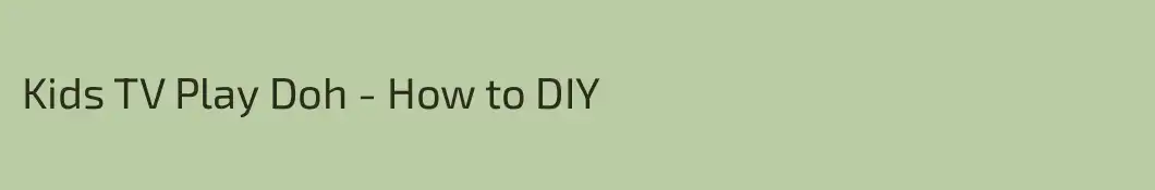 Kids TV Play Doh - How to DIY
